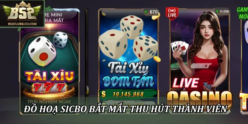 Tài Xỉu B52Club Miễn Phí – Vừa Giải Trí, Vừa Thắng Lớn 2 Đồ hoạ sicbo bắt mắt thu hút thành viên